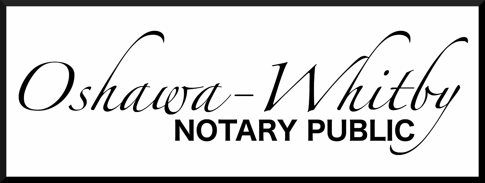 Oshawa-Whitby Notary Public: as low as $10